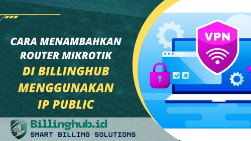 Cara Menambahkan Router Mikrotik di Billinghub Menggunakan IP Public